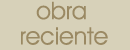 obra reciente